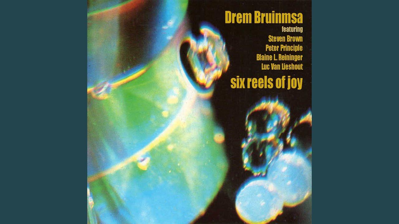 Six Reels of Joy - Drem Bruinsma