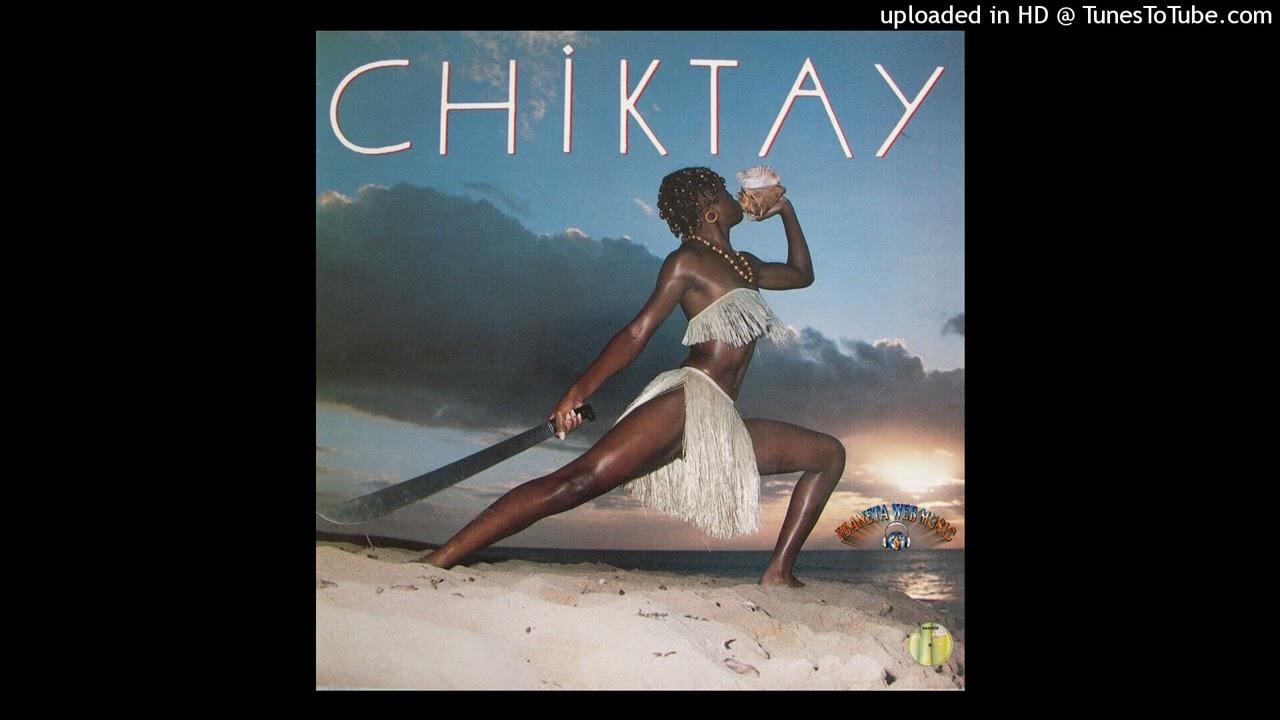 - Chiktay
