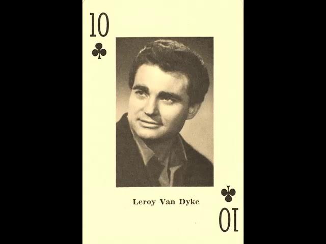  - Leroy Van Dyke