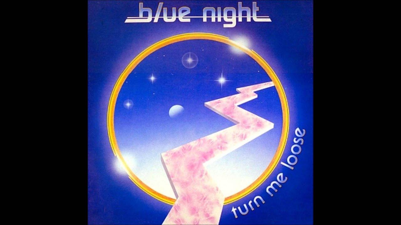 Turn Me Loose (Full Lengh) - Blue Night