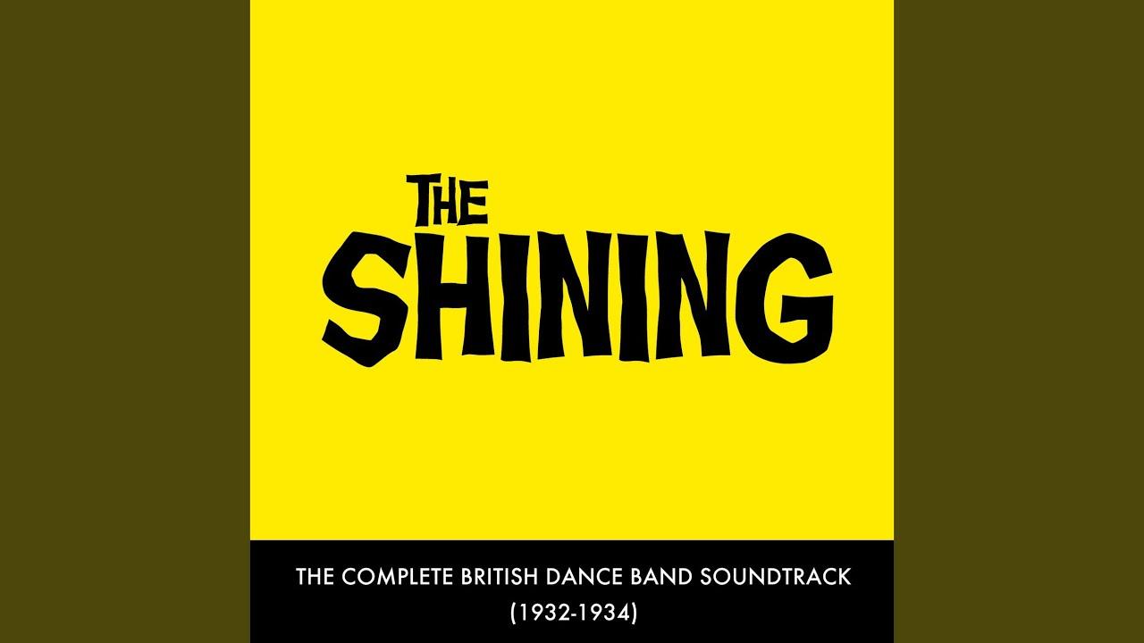 The Shining - The Complete British Dance Band Soundtrack - Henry Hall and His Gleneagles Hotel Band