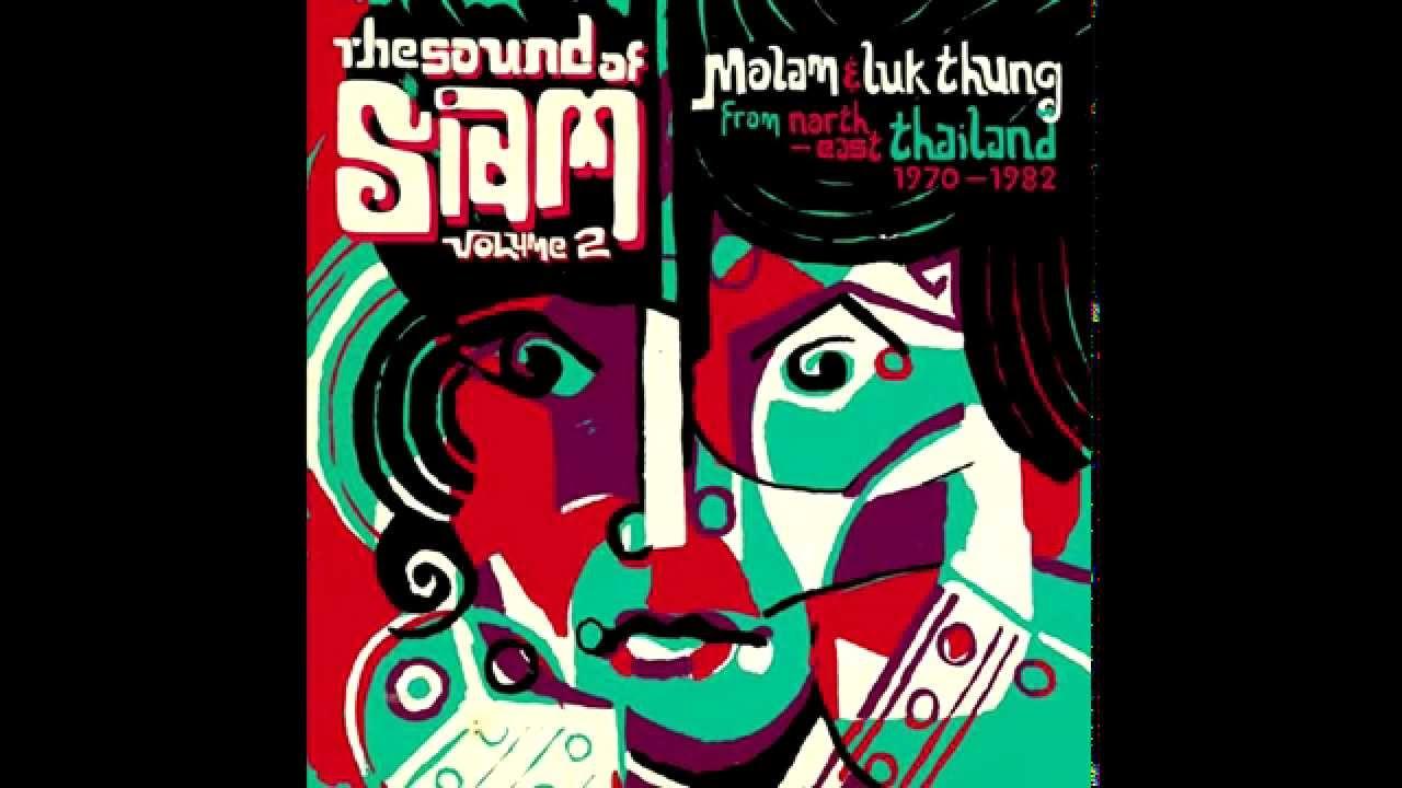 The Sound Of Siam, Vol. 2 (Molam & Luk Thung Isan From North-East Thailand 1970 - 1982) - Panom Promma