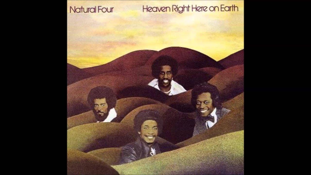 Heaven right here on earth - Natural Four