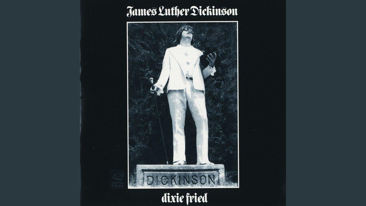 Dixie Fried - James Luther Dickinson