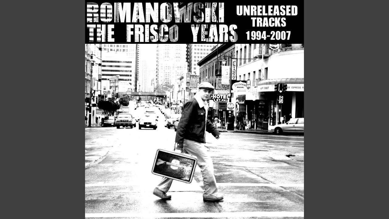 The Frisco Years 94-08 - Romanowski