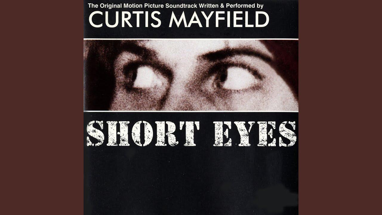 Short Eyes - Curtis Mayfield