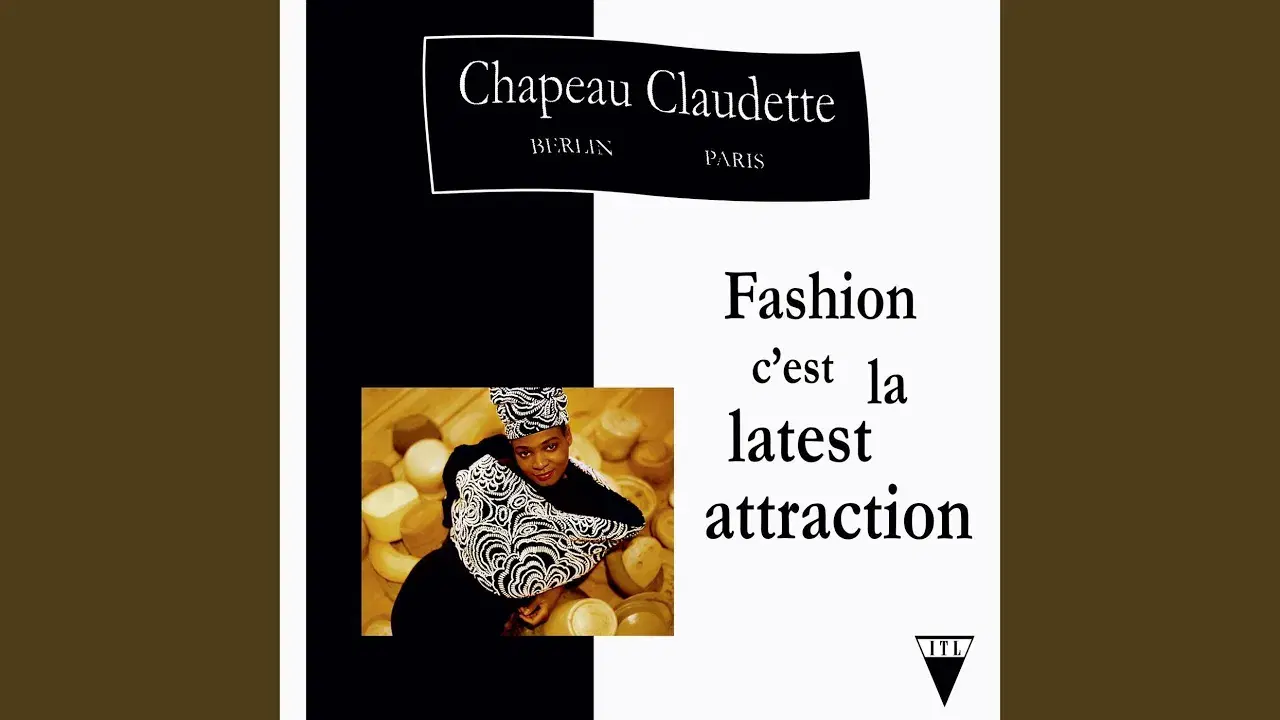 Fashion C'est La Latest Attraction - Single - Chapeau Claudette