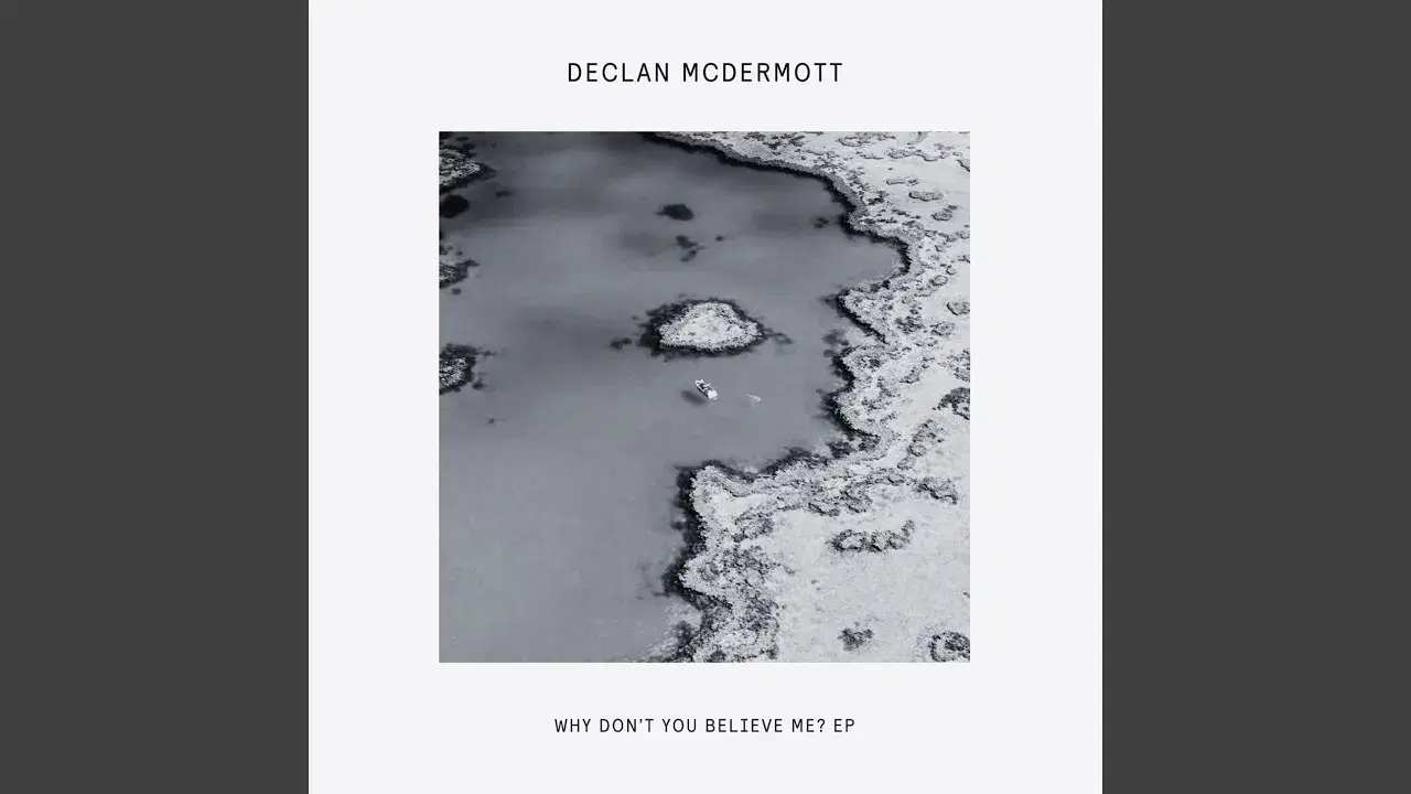 Why Don't You Believe Me? EP - Declan McDermott