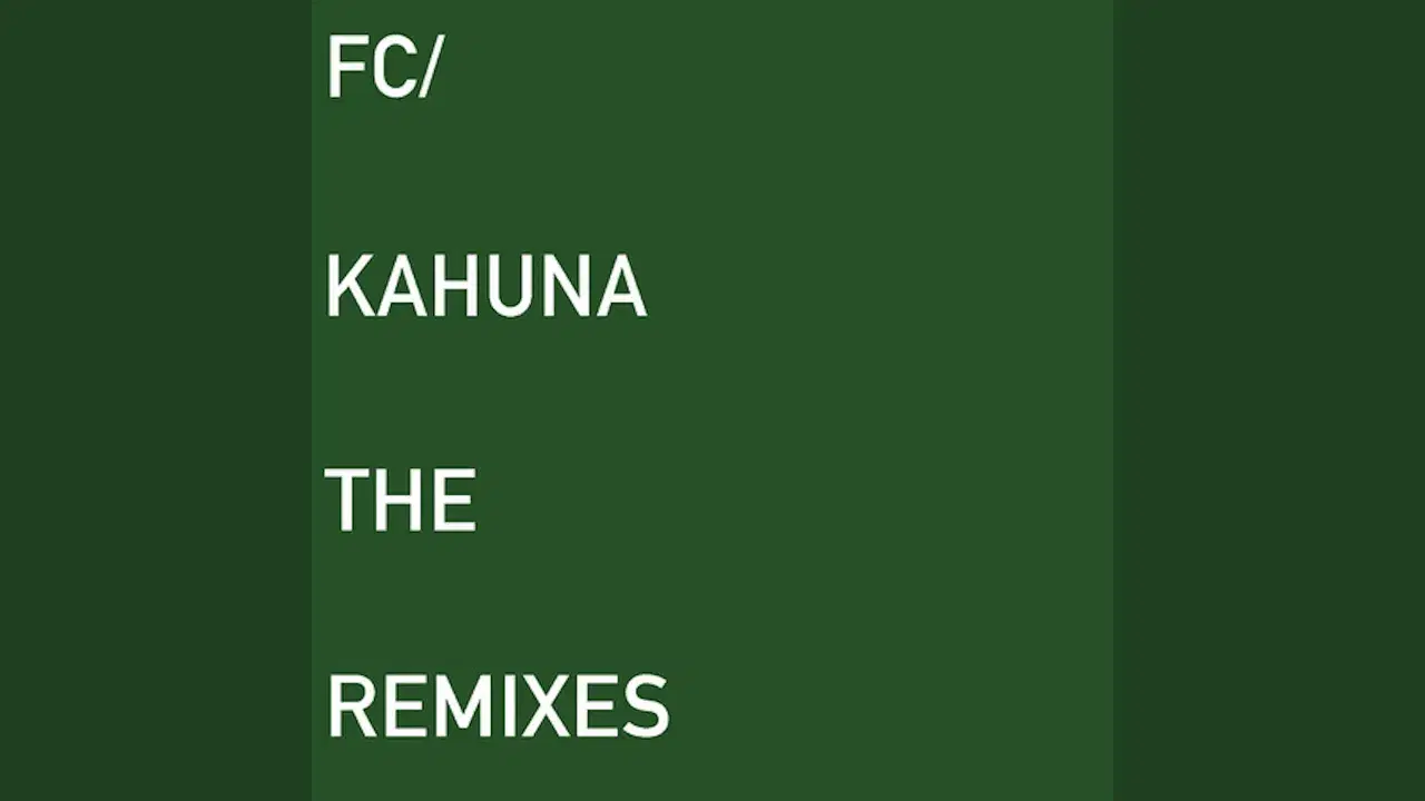 The Remixes - FC Kahuna