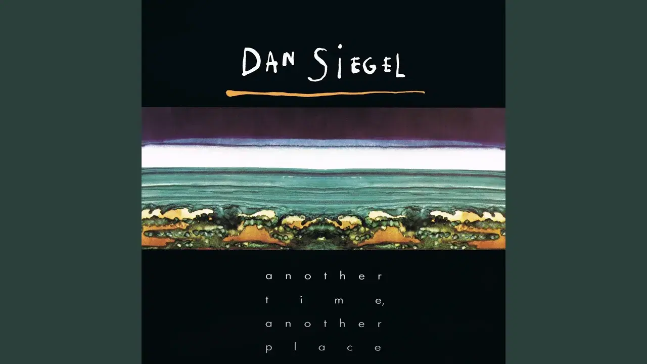 Another Time, Another Place - Dan Siegel