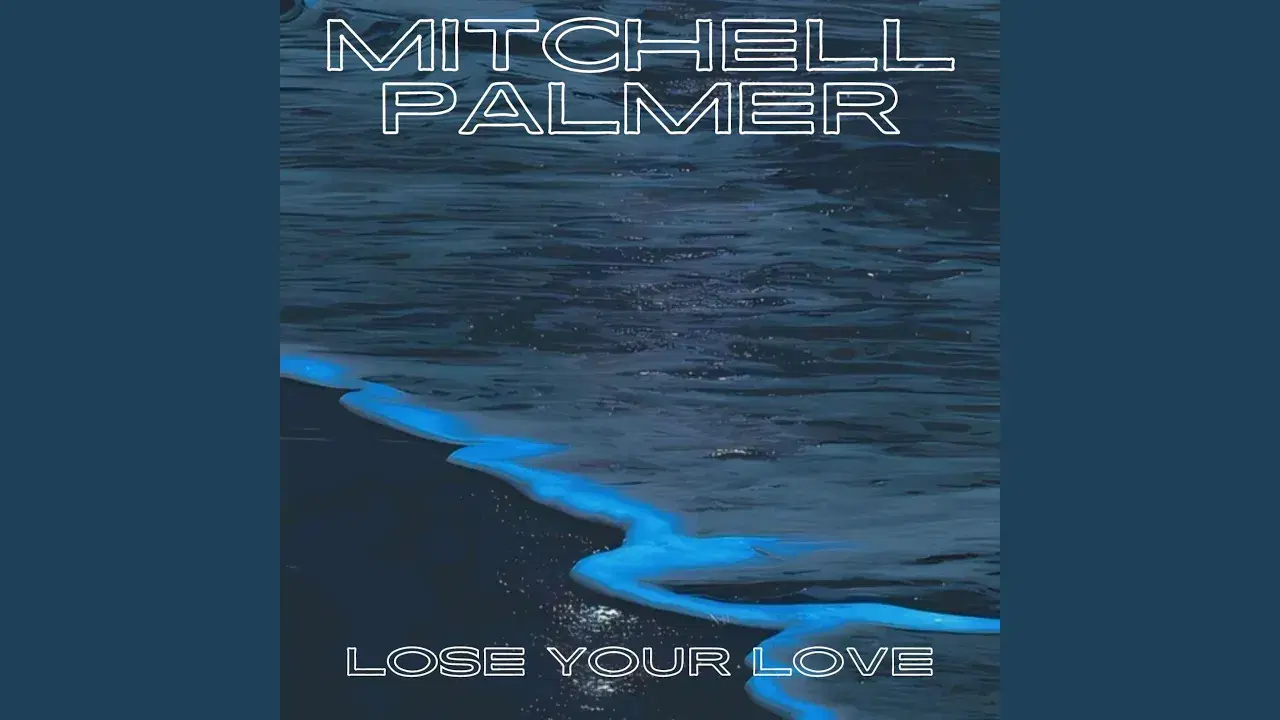 Lose Your Love - Single - Mitchell Palmer
