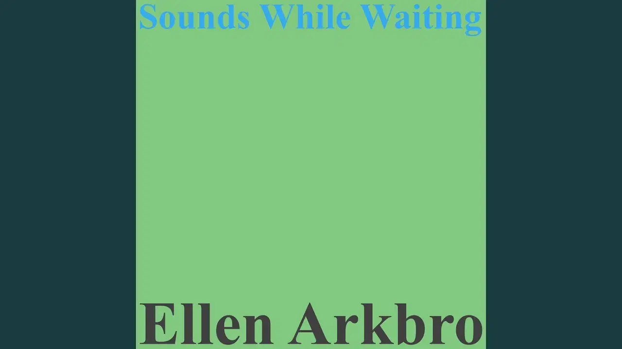 - - Ellen Arkbro