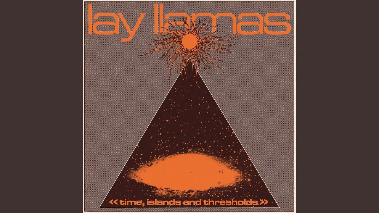 Time, Islands and Thresholds - Lay Llamas