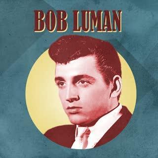 - Bob Luman