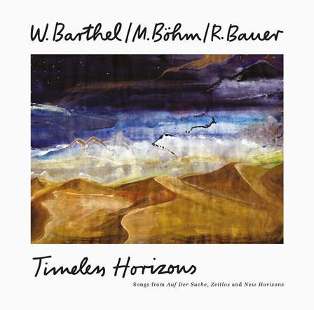 Timeless Horizons - W. Barthel, R. Bauer
