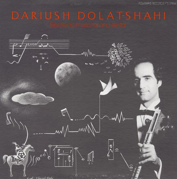 Electronic Music, Tar and Sehtar - Dariush Dolat-Shahi