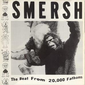 The Beat From 20,000 Fathoms - Smersh