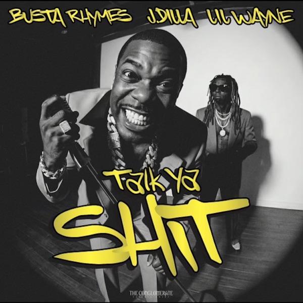 Talk Ya Shit - Single - Busta Rhymes, J Dilla, Lil Wayne