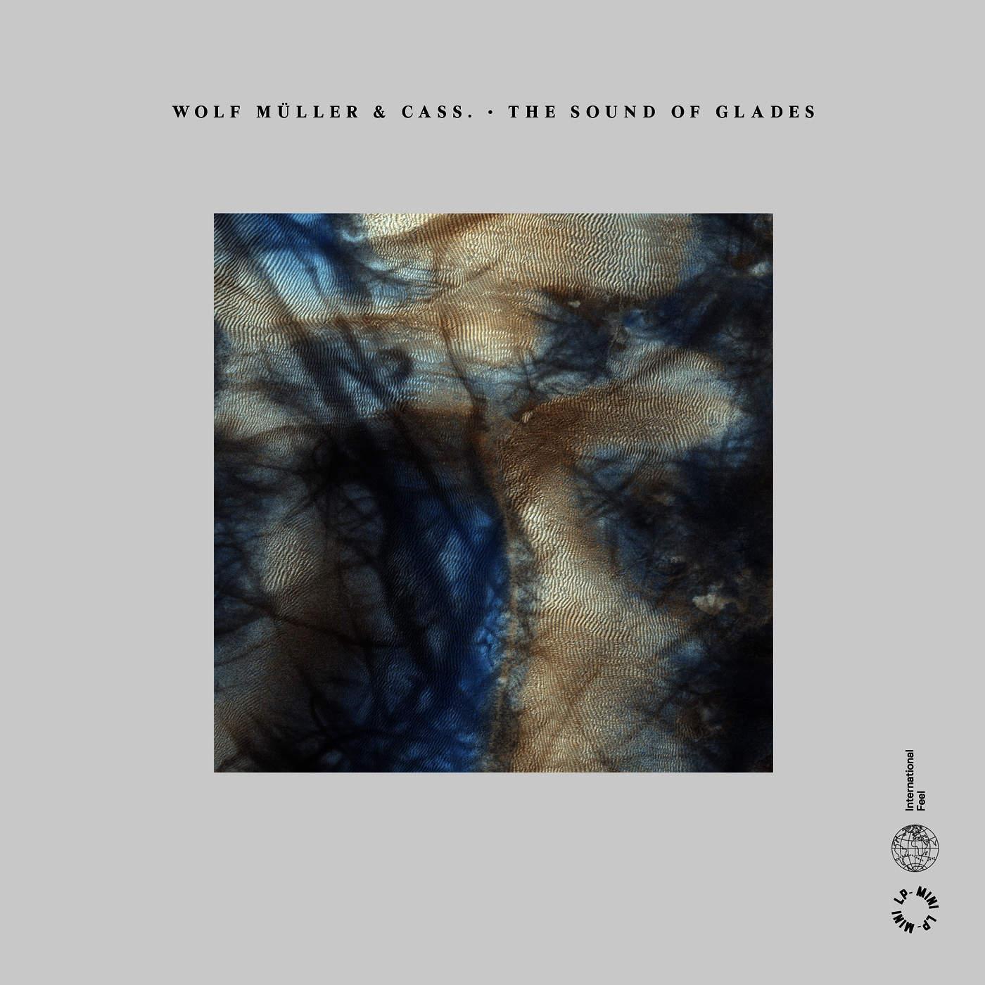 The Sound of Glades - Wolf Müller & Cass.
