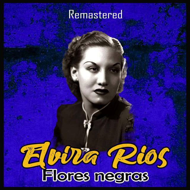 Flores Negras (Remastered) - Elvira Rios
