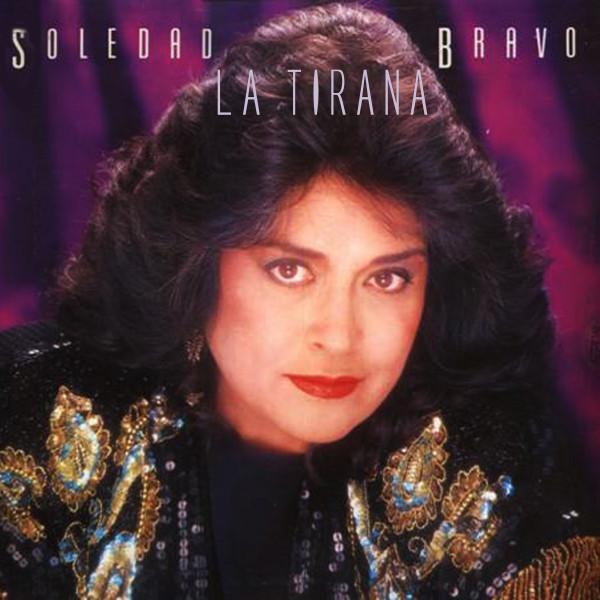 La Tirana - Soledad Bravo