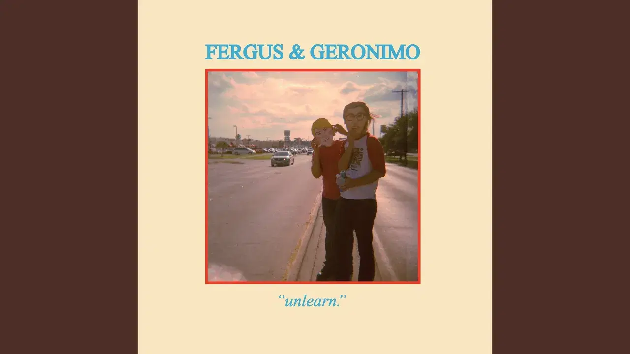 Unlearn - Fergus & Geronimo