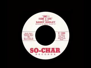 Since I Found A Love/I'll Never Try To Change You - Sandy Hadley