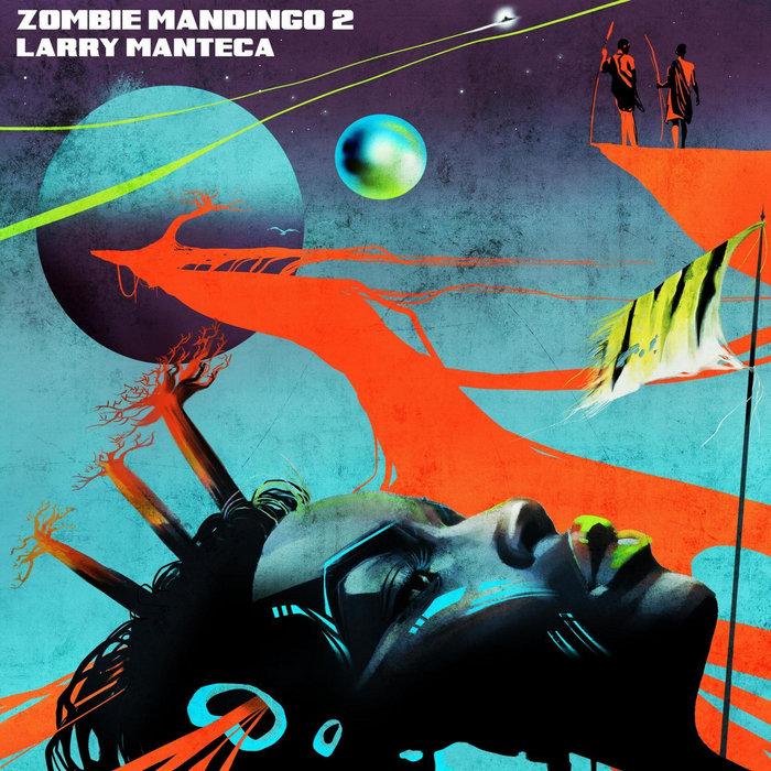 Zombie Mandingo - Larry Manteca