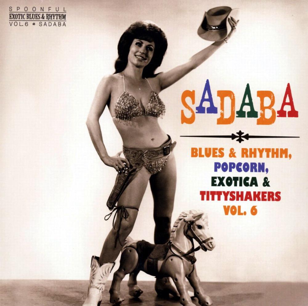 Sadaba (Blues & Rhythm, Popcorn, Exotica & Tittyshakers!) - The Mark V