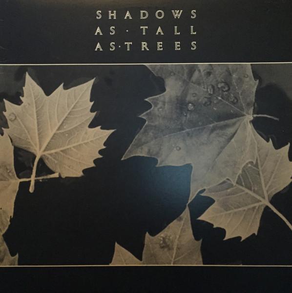 Shadows As Tall As Trees - Shadows as Tall as Trees