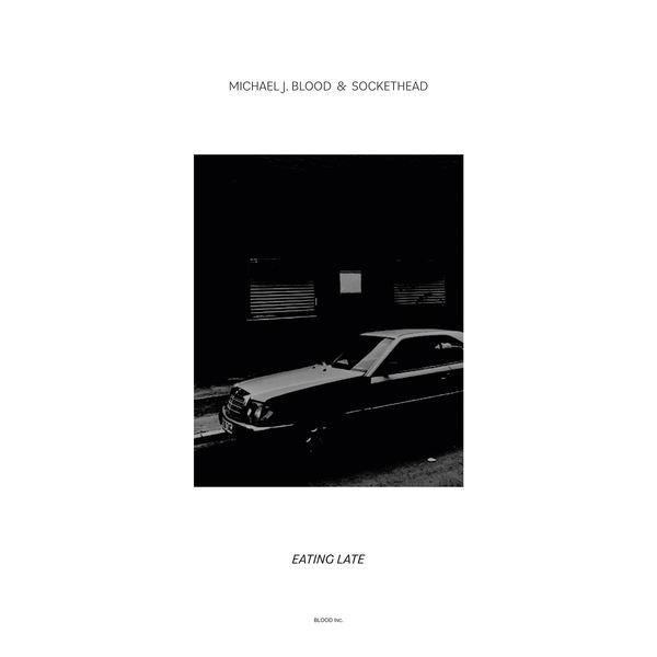 Eating Late - Michael J. Blood & Sockethead