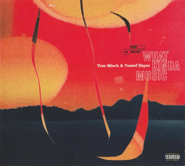 What Kinda Music - Tom Misch & Yussef Dayes