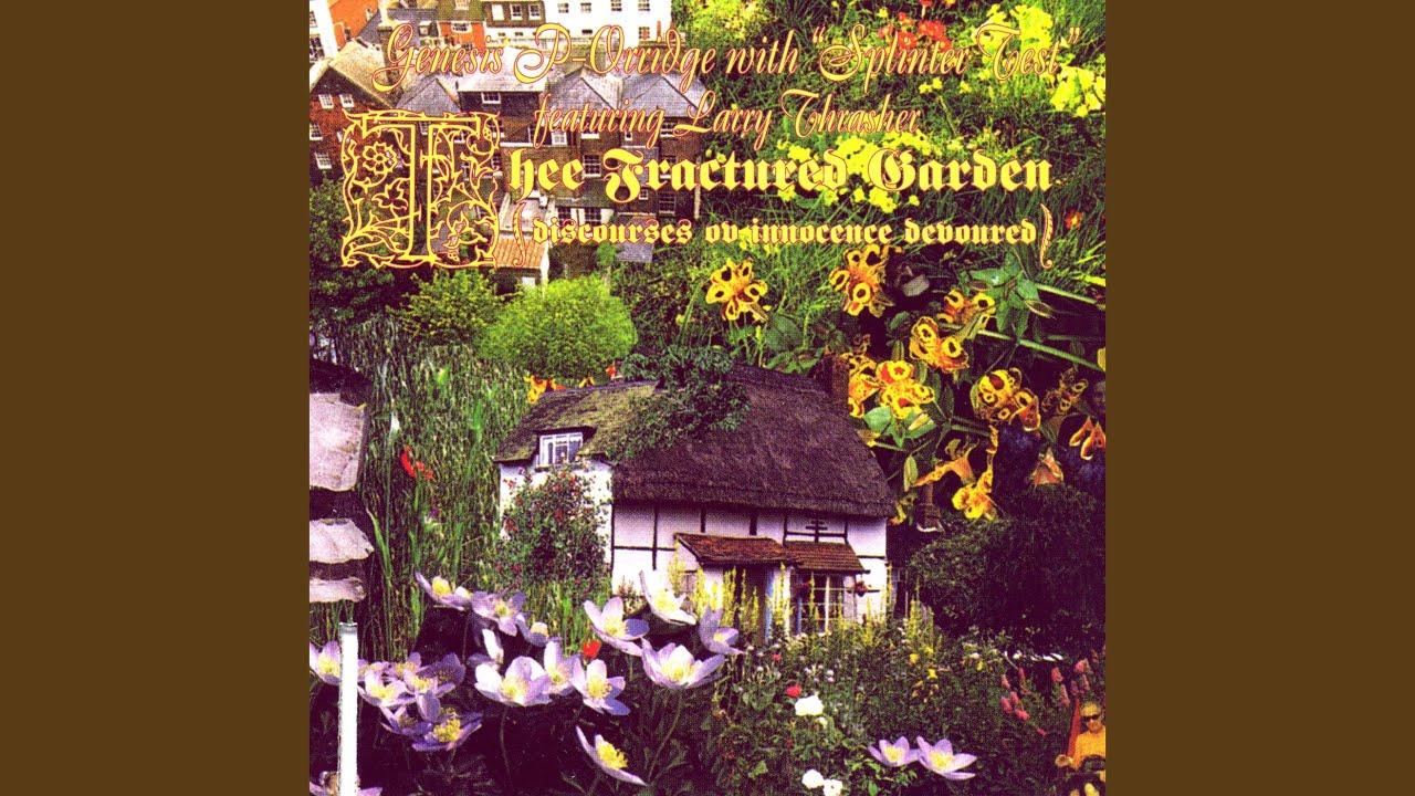 Thee Fractured Garden - Genesis P-Orridge And Splinter Test