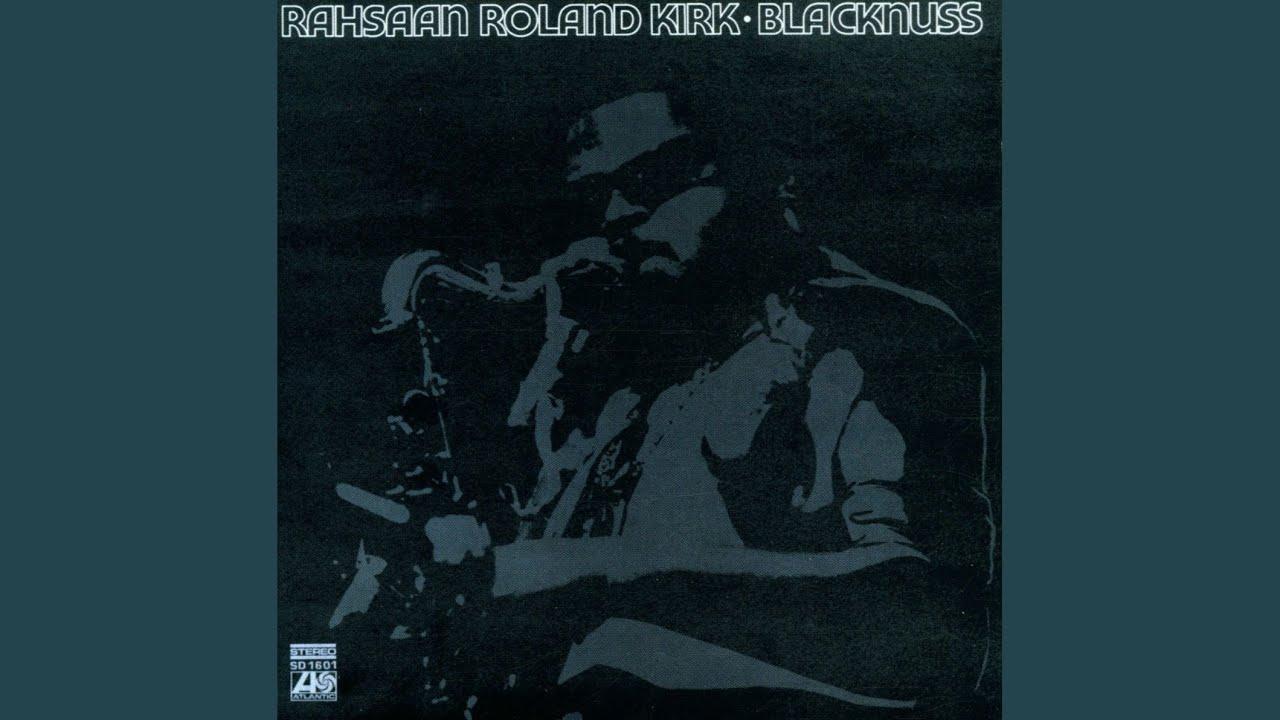 Blacknuss - Rashaan Roland Kirk