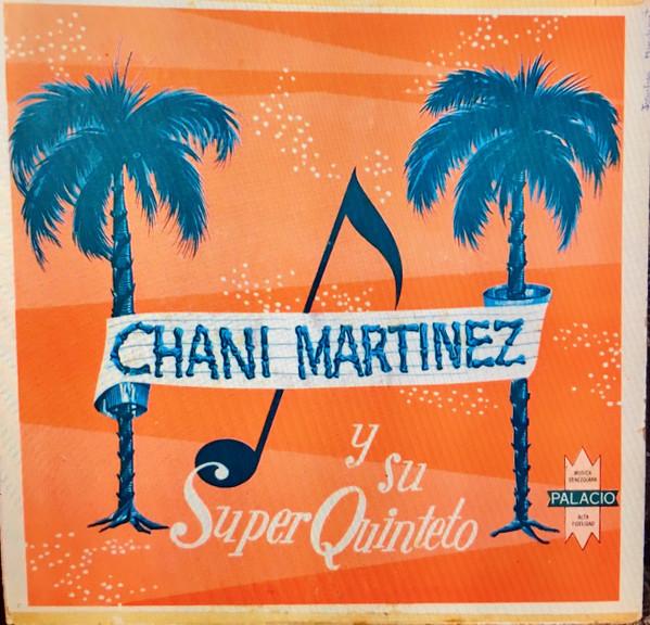 Chani Martinez - Chani Martinez Y Su Super Quinteto