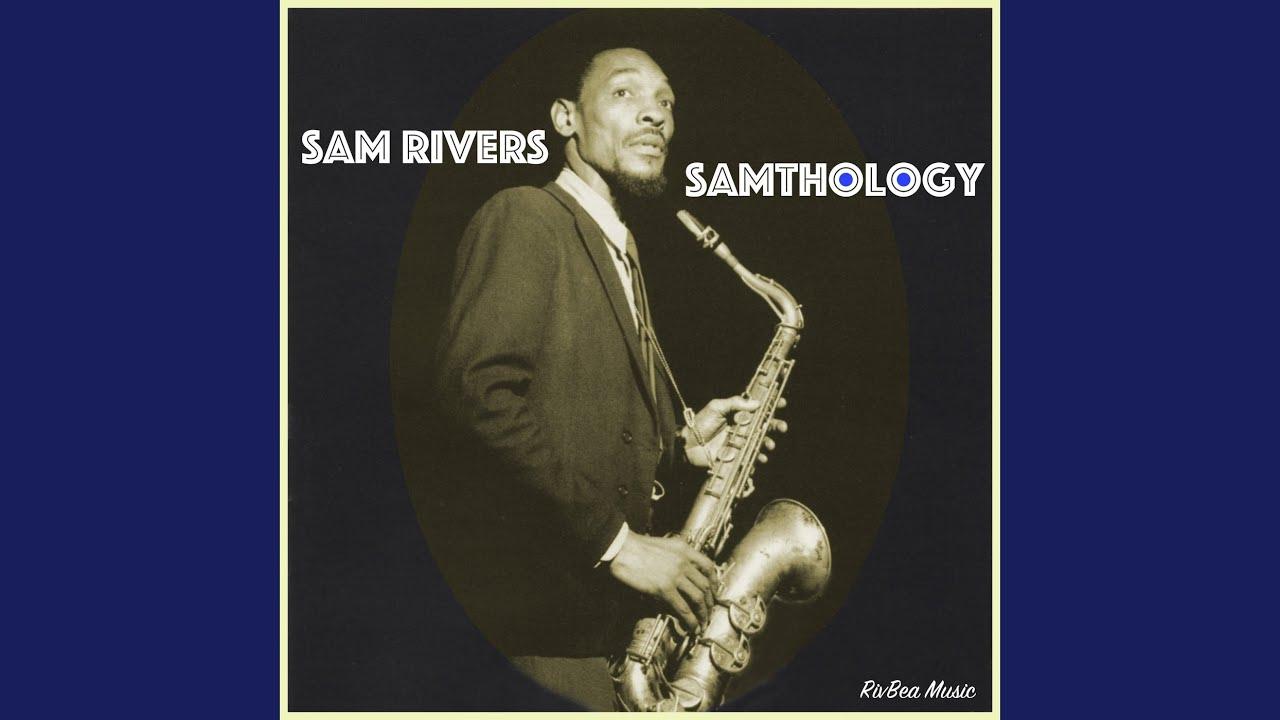  - Sam Rivers