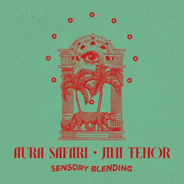 Sensory Blending - Aura Safari, Jimi Tenor