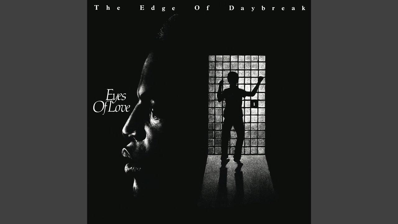 Eyes of Love - The Edge of Daybreak
