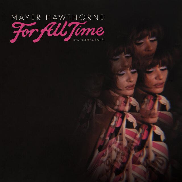 For All Time (Instrumentals) - Mayer Hawthorne