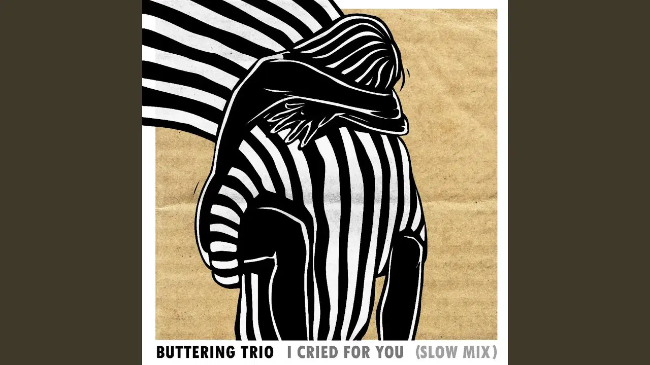 I Cried For You - Buttering Trio