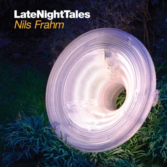 Late Night Tales: Nils Frahm - You're the Only Star