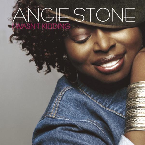 I Wasn't Kidding - EP - Angie Stone