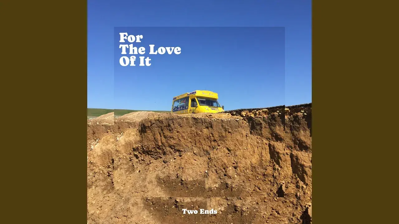 For the Love of It - Two Ends