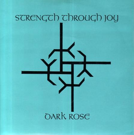 Dark Rose - Strength through Joy