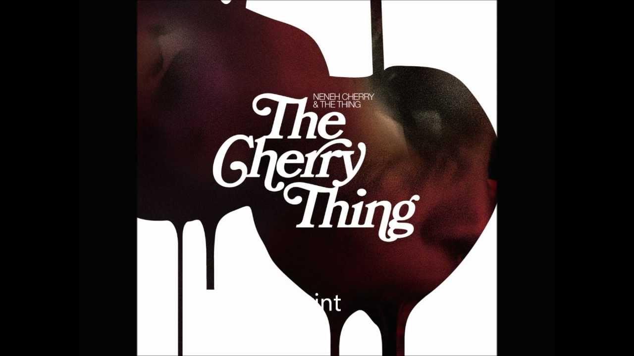 The Cherry Thing - Neneh Cherry