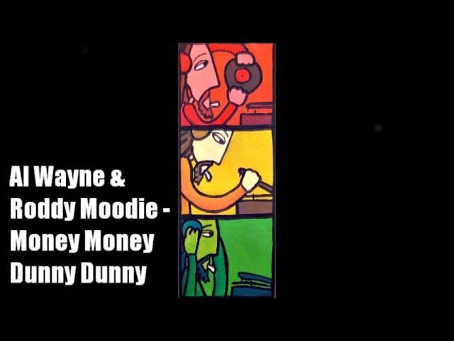 Money Money - Al Wayne & Roddy Moodie