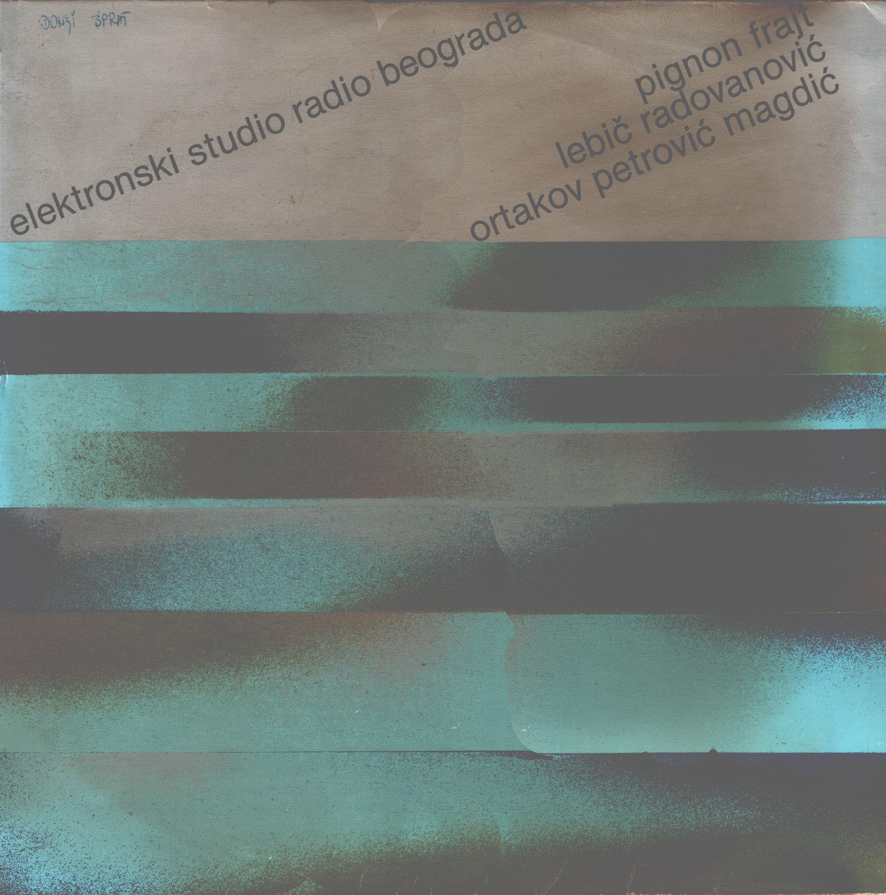 Elektronski studio Radio Beograda - Pignon / Frajt / Lebič / Radovanović / Ortakov / Petrović / Magdić