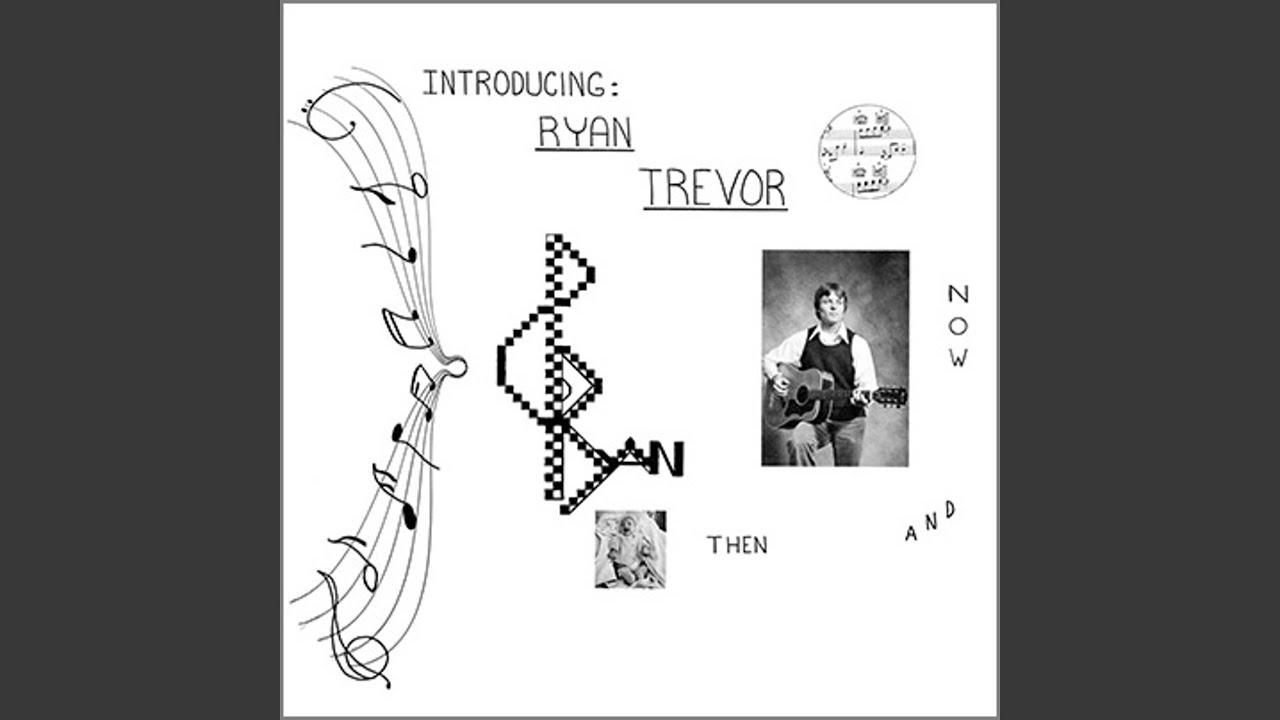 Introducing Ryan Trevor (Then And Now) - Ryan Trevor