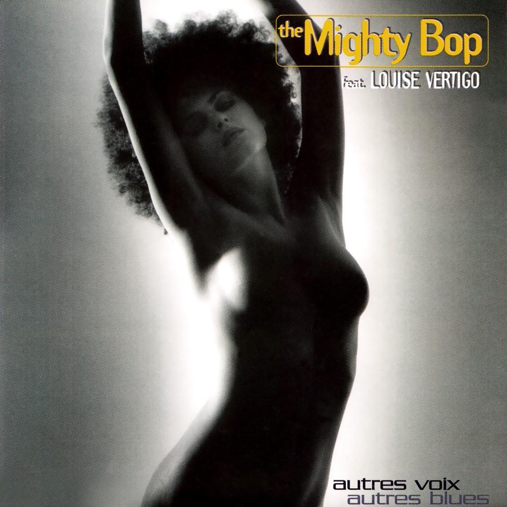 Autres voix autres blues - The Mighty Bop (feat. Louise Vertigo)