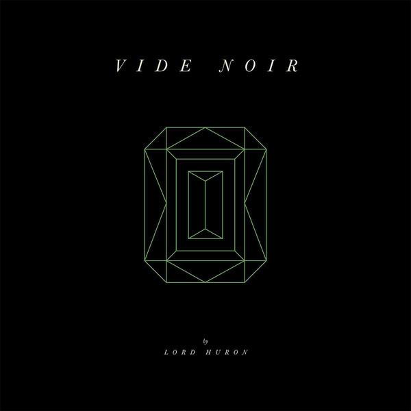 Vide Noir - Lord Huron